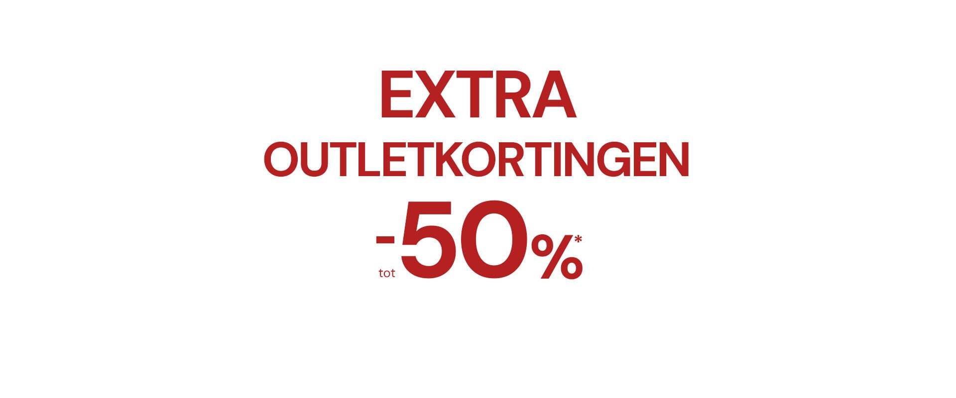 Outlet extra savings -50%*.
