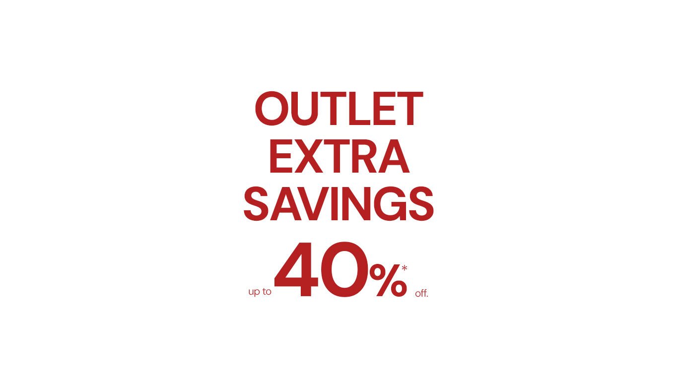 Outlet Extra Savings up to 40%* off
