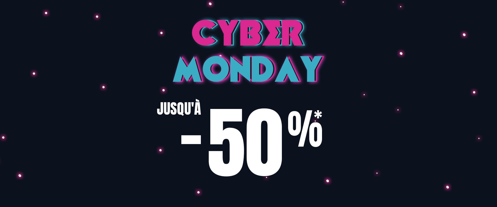 Cyber Monday -50%