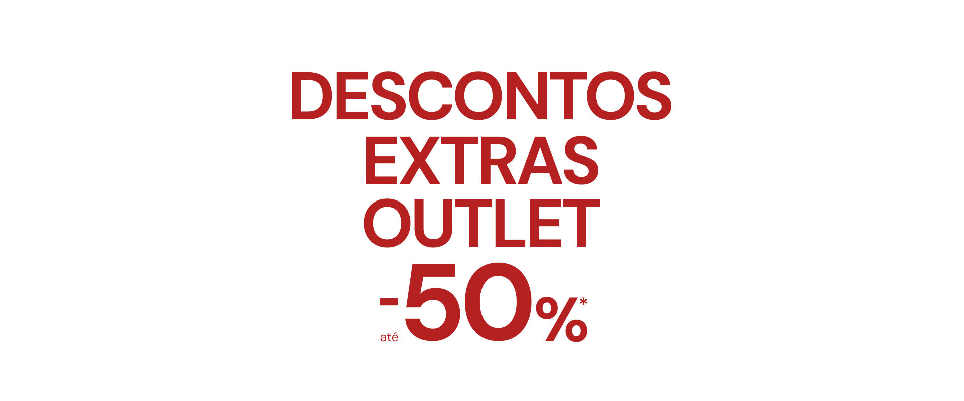 Outlet Extra Savings up to 50%* off