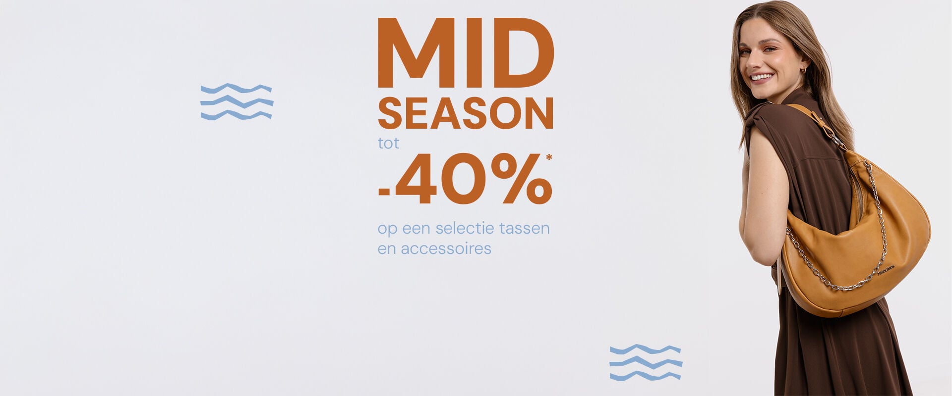MID SEASON: up to -40%* off a selection of bags and accessories.