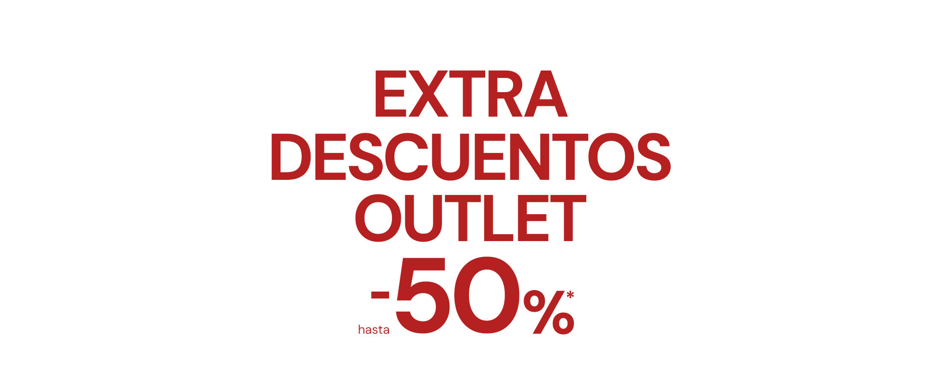 Extra descuentos outlet -50%*