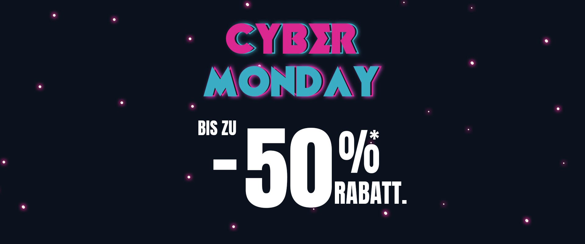 Cyber Monday -50%