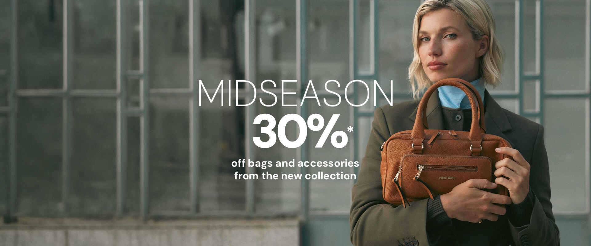 *MID SEASON: -30% off seasonal bags and accessories.