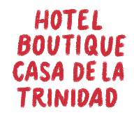 Casa de la Trinidad boutique hotel.