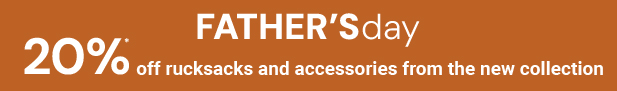 father's day 20%* off rucksacks and accessories from the new collection