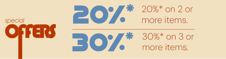 Special Offers 20%* if you buy 2 items. 30%* if you buy 3 or more items