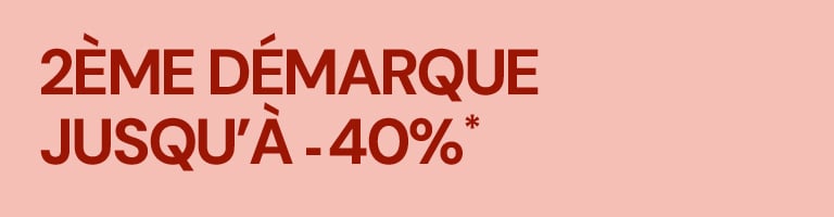 2&Egrave;ME D&Eacute;MARQUE JUSQU'&Agrave; -40%*