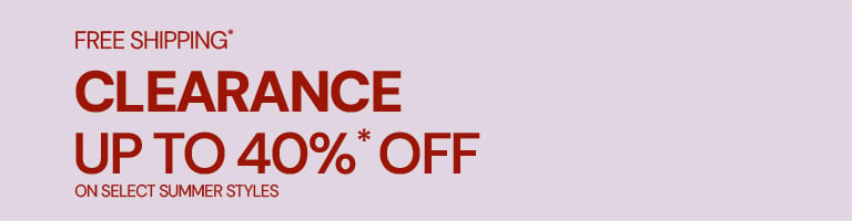 Clearance Sale - Save up to 40% on Select Styles + FREE SHIPPING