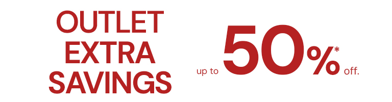 Outlet Extra Savings up to 50%* off