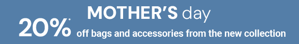 Mother’s Day. Enjoy 20% off on new‑season bags and accessories.