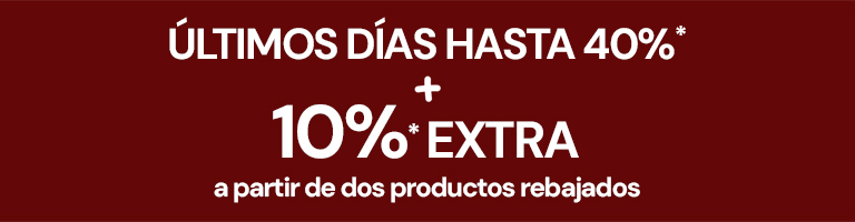 &Uacute;ltimos d&iacute;as hasta 40%* + 10%* extra a partir de dos productos rebajados