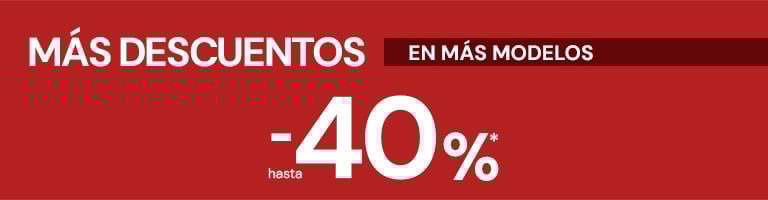 M&aacute;s descuentos en m&aacute;s modelos hasta -40%*