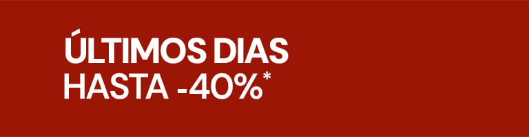 &Uacute;ltimos d&iacute;as hasta -40%*
