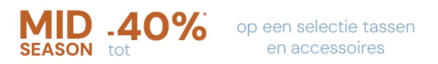 MID SEASON: tot -40%* op een selectie van tassen en accessoires.