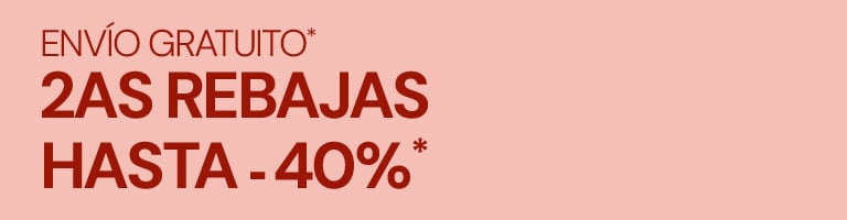Env&iacute;o gratuito*. 2As rebajas hasta -40%*.