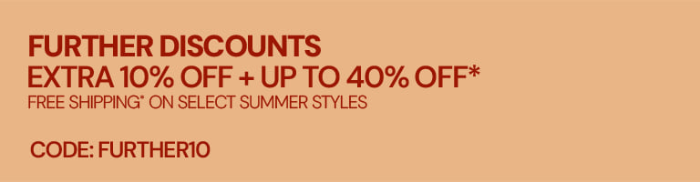 EXTRA 10%* OFF on select discounted styles.  Code: FURTHER10.  FREE SHIPPING