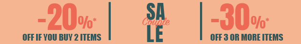 COUPLE SALE: 20% off if you buy 2 items and 30% off 3 or more items.*