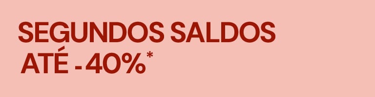 SEGUNDOS SALDOS AT&Eacute; -40%*
