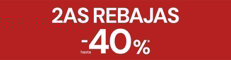 Segundas Rebajas hasta -40%* dto.