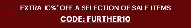 EXTRA 10%* OFF. Code: FURTHER10. Free shipping