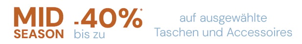 MID SEASON: bis zu -40 %* auf eine Auswahl an Taschen und Accessoires.